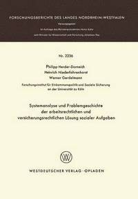 bokomslag Systemanalyse und Problemgeschichte der arbeitsrechtlichen und versicherungsrechtlichen Lsung sozialer Aufgaben
