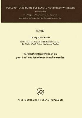 Vergleichsuntersuchungen an gas-, bad- und ionitrierten Maschinenteilen 1