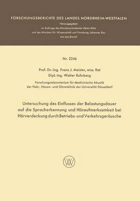 Franz Josef Meister - Untersuchung des Einflusses der Belastungsdauer auf die Spracherkennung und Höraufmerksamkeit bei Hörverdeckung durch Betriebs- und Verkehrsgeräusche, Häftad