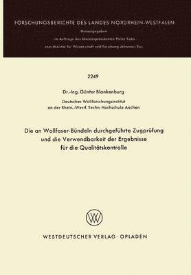 bokomslag Die an Wollfaser-Bndeln durchgefhrte Zugprfung und die Verwendbarkeit der Ergebnisse fr die Qualittskontrolle