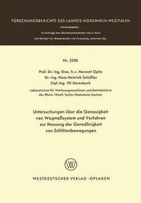 bokomslag Untersuchungen ber die Genauigkeit von Wegmesystemen und Verfahren zur Messung der Geradlinigkeit von Schlittenbewegungen