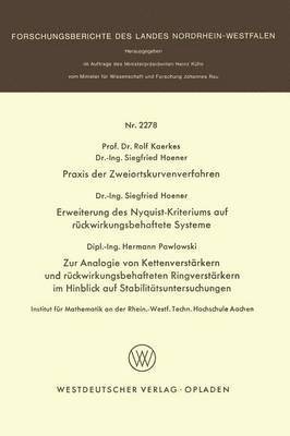 bokomslag Praxis der Zweiortskurvenverfahren. Erweiterung des Nyquist-Kriteriums auf rckwirkungsbehaftete Systeme. Zur Analogie von Kettenverstrkern und rckwirkungsbehafteten Ringverstrkern im Hinblick