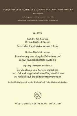 bokomslag Praxis der Zweiortskurvenverfahren. Erweiterung des Nyquist-Kriteriums auf rückwirkungsbehaftete Systeme. Zur Analogie von Kettenverstärkern und rückwirkungsbehafteten Ringverstärkern im Hinblick a...