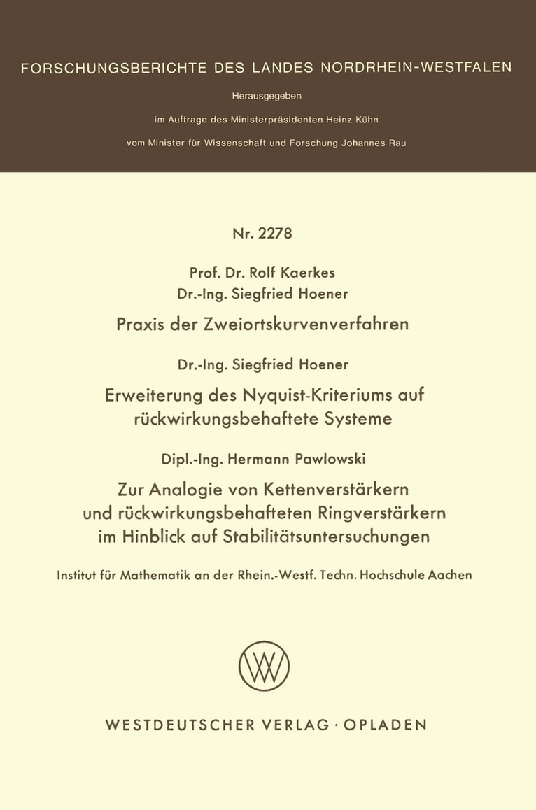 Rolf Kaerkes - Praxis der Zweiortskurvenverfahren. Erweiterung des Nyquist-Kriteriums auf rückwirkungsbehaftete Systeme. Zur Analogie von Kettenverstärkern und rückwirkungsbehafteten Ringverstärkern im Hinblick auf Stabilitätsuntersuchungen, Häftad