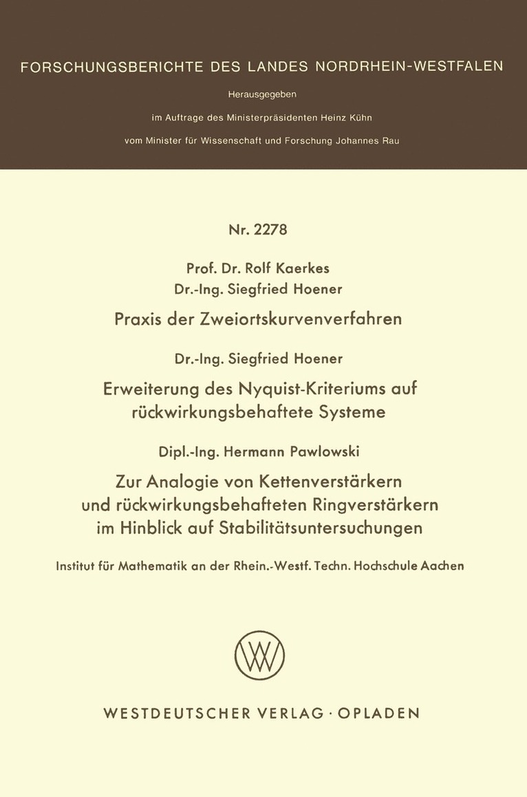 Praxis der Zweiortskurvenverfahren. Erweiterung des Nyquist-Kriteriums auf rckwirkungsbehaftete Systeme. Zur Analogie von Kettenverstrkern und rckwirkungsbehafteten Ringverstrkern im Hinblick 1