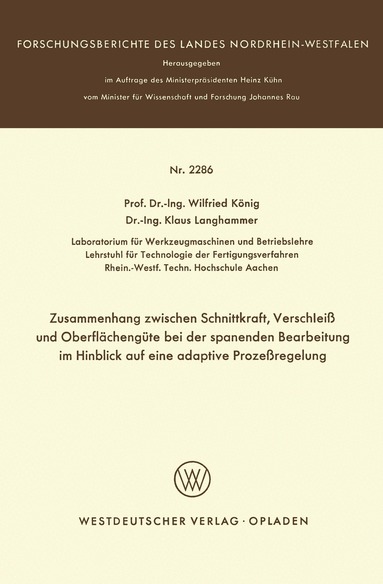 Wilfried König - Zusammenhang zwischen Schnittkraft, Verschleiß und Oberflächengüte bei der spanenden Bearbeitung im Hinblick auf eine adaptive Prozeßregelung, Häftad