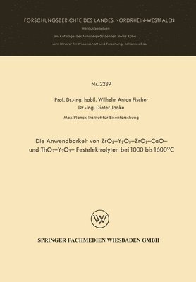 bokomslag Die Anwendbarkeit von ZrO2-Y2O3-, ZrO2 - CaO - und ThO2 - Y2O3 - Festelektrolyten bei 1000 bis 1600C