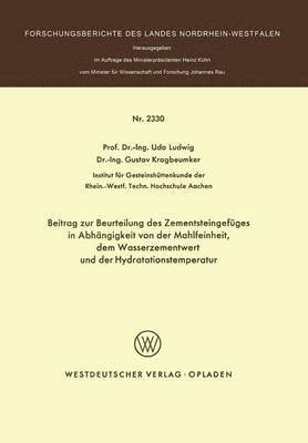 Udo Ludwig - Beitrag zur Beurteilung des Zementsteingefüges in Abhängigkeit von der Mahlfeinheit dem Wasserzementwert und der Hydratationstemperatur, Häftad
