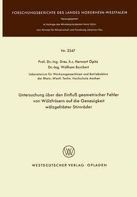 bokomslag Untersuchung ber den Einflu geometrischer Fehler von Wlzfrsern auf die Genauigkeit wlzgefrster Stirnrder