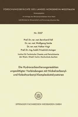 bokomslag Die Hydrocarboxilierungsreaktion ungesttigter Verbindungen mit Nickelcarbonyl- und Kobaltcarbonyl-Komplexkatalysatoren