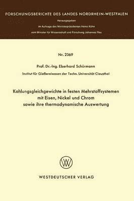 bokomslag Kohlungsgleichgewichte in festen Mehrstoffsystemen mit Eisen, Nickel und Chrom sowie ihre thermodynamische Auswertung