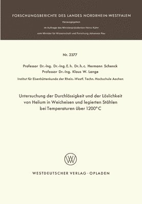 bokomslag Untersuchung der Durchlässigkeit und der Löslichkeit von Helium in Weicheisen und legierten Stählen bei Temperaturen über 1200°C