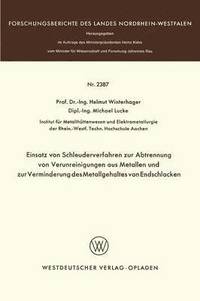 bokomslag Einsatz von Schleuderverfahren zur Abtrennung von Verunreinigungen aus Metallen und zur Verminderung des Metallgehaltes von Endschlacken