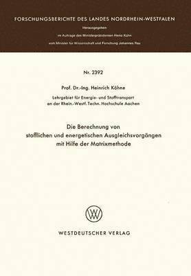 bokomslag Die Berechnung von stofflichen und energetischen Ausgleichsvorgngen mit Hilfe der Matrixmethode