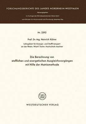 Die Berechnung von stofflichen und energetischen Ausgleichsvorgängen mit Hilfe der Matrixmethode