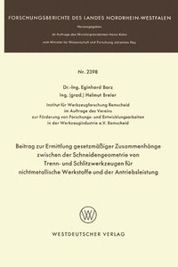 bokomslag Beitrag zur Ermittlung gesetzmäßiger Zusammenhänge zwischen der Schneidengeometrie von Trenn- und Schlitzwerkzeugen für nichtmetallische Werkstoffe un