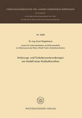 Ernst Singelmann - Strömungs- und Turbulenzenuntersuchungen am Modell eines Hubbalkenofens, Häftad