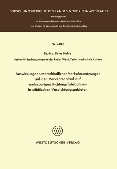 Peter Hohle - Auswirkungen unterschiedlicher Verkehrsordnungen auf den Verkehrsablauf auf mehrspurigen Richtungsfahrbahnen in städtischen Verdichtungsgebieten, Häftad