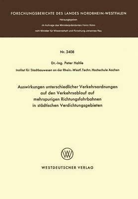 Peter Hohle - Auswirkungen unterschiedlicher Verkehrsordnungen auf den Verkehrsablauf auf mehrspurigen Richtungsfahrbahnen in städtischen Verdichtungsgebieten, Häftad