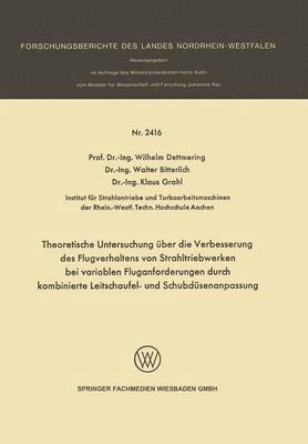 bokomslag Theoretische Untersuchung ber die Verbesserung des Flugverhaltens von Strahltriebwerken bei variablen Fluganforderungen durch kombinierte Leitschaufel- und Schubdsenanpassung