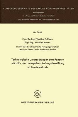bokomslag Technologische Untersuchungen zum Panzern mit Hilfe der Unterpulver-Auftragschweißung mit Bandelektrode