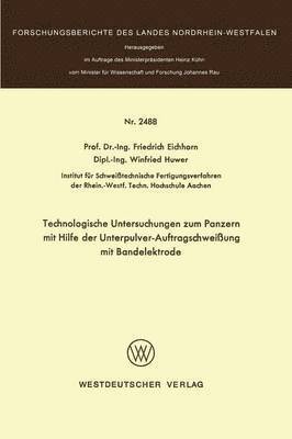 bokomslag Technologische Untersuchungen zum Panzern mit Hilfe der Unterpulver-Auftragschweiung mit Bandelektrode