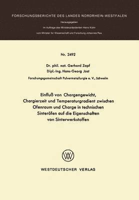 bokomslag Einflu von Chargengewicht, Chargierzeit und Temperaturgradient zwischen Ofenraum und Charge in technischen Sinterfen auf die Eigenschaften von Sinterwerkstoffen