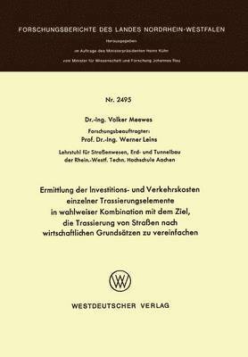 Ermittlung der Investitions- und Verkehrskosten einzelner Trassierungselemente in wahlweiser Kombination mit dem Ziel, die Trassierung von Straen nach wirtschaftlichen Grundstzen zu vereinfachen 1