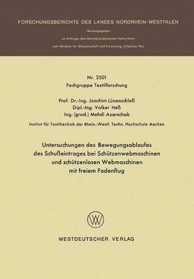 Untersuchungen des Bewegungsablaufes des Schueintrages bei Schtzenwebmaschinen und schtzenlosen Webmaschinen mit freiem Fadenflug 1