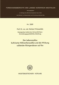 bokomslag Der Lebenszyklus kultivierter Hühnerherzzellen und die Wirkung subletaler Röntgendosen auf ihn