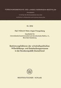bokomslag Bestimmungsfaktoren der wirtschaftspolitischen Willenbildungs- und Entscheidungsprozesse in der Bundesrepublik Deutschland