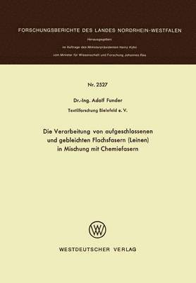 bokomslag Die Verarbeitung von aufgeschlossenen und gebleichten Flachsfasern (Leinen) in Mischung mit Chemiefasern