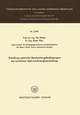 bokomslag Ermittlung optimaler Bearbeitungsbedingungen bei simultaner Mehrwerkzeugbearbeitung