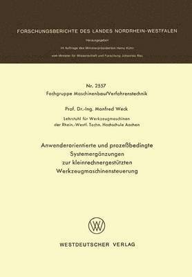 Anwenderorientierte und prozeßbedingte Systemergänzungen zur kleinrechnergestützten Werkzeugmaschinensteuerung