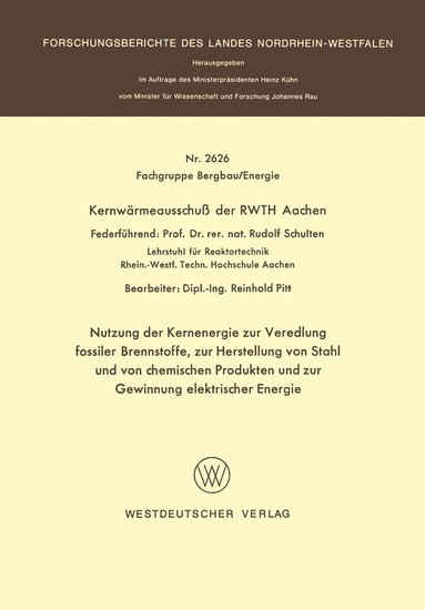 Rudolf Schulten - Nutzung der Kernenergie zur Veredlung fossiler Brennstoffe, zur Herstellung von Stahl und von chemischen Produkten und zur Gewinnung elektrischer Energie, Häftad