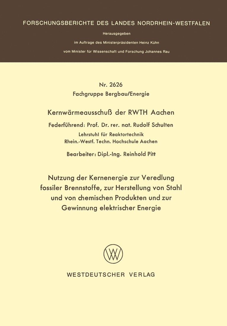 Nutzung der Kernenergie zur Veredlung fossiler Brennstoffe, zur Herstellung von Stahl und von chemischen Produkten und zur Gewinnung elektrischer Energie 1