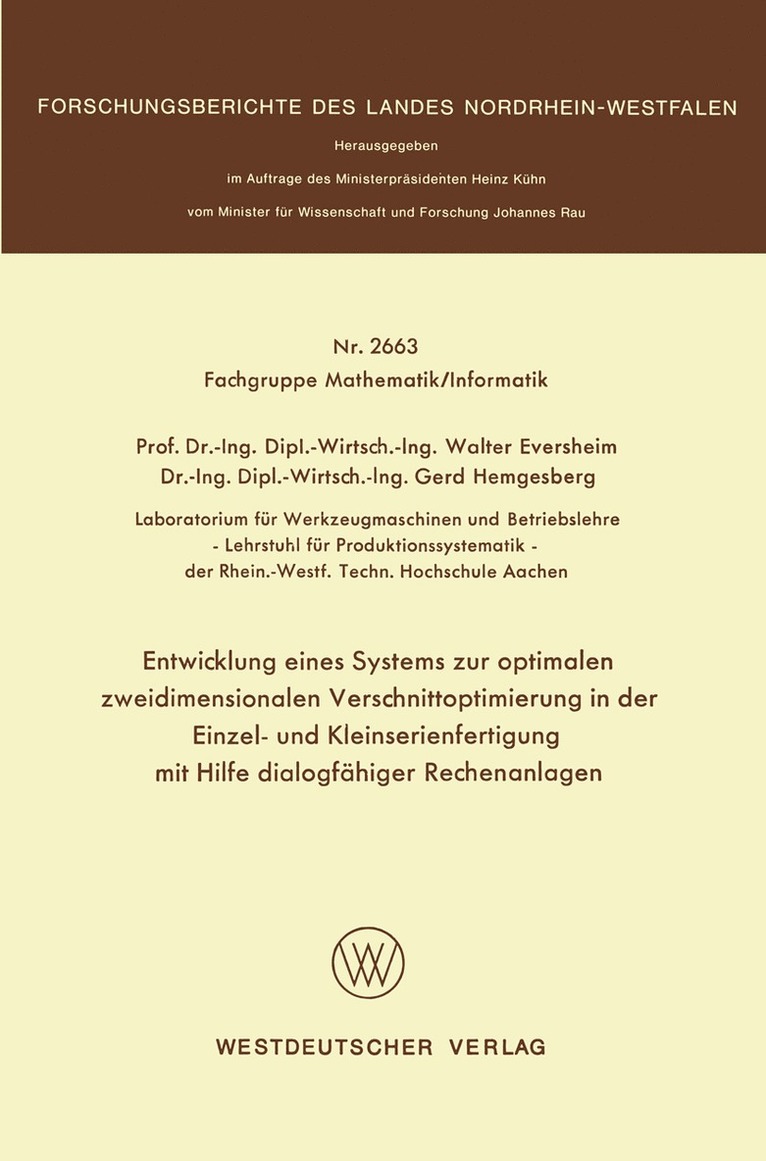 Entwicklung eines Systems zur optimalen zweidimensionalen Verschnittoptimierung in der Einzel- und Kleinserienanfertigung mit Hilfe dialogfhiger Rechenanlagen 1