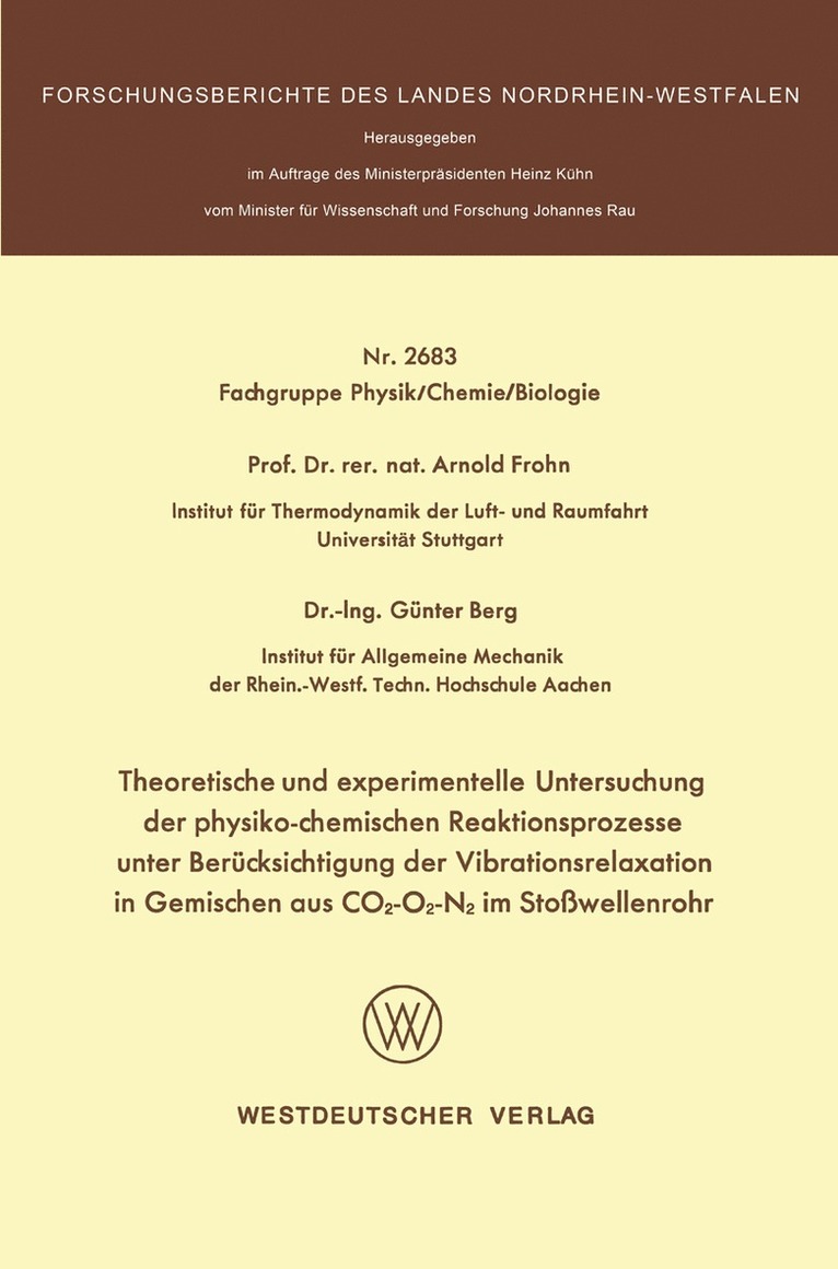 Arnold Frohn - Theoretische und experimentelle Untersuchung der physiko-chemischen Reaktionsprozesse unter Berücksichtigung der Vibrationsrelaxation in Gemischen aus CO2-O2-N2 im Stoßwellenrohr, Häftad