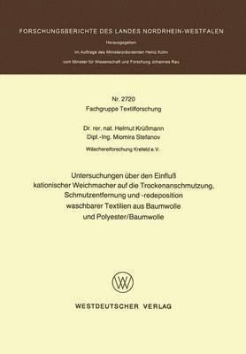 bokomslag Untersuchungen ber den Einflu kationischer Weichmacher auf die Trockenanschmutzung, Schmutzentfernung und -redeposition waschbarer Textilien aus Baumwolle und Polyester/Baumwolle