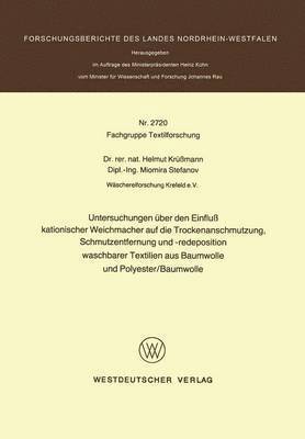 Untersuchungen über den Einfluß kationischer Weichmacher auf die Trockenanschmutzung, Schmutzentfernung und -redeposition waschbarer Textilien aus Baumwolle und Polyester/Baumwolle