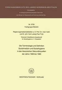 bokomslag Die Terminologie und Definition Sozialmedizin und Sozialhygiene in den literarischen Sekundrquellen der Jahre 1900 bis 1960