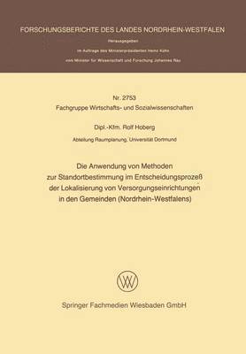 bokomslag Die Anwendung von Methoden zur Standortbestimmung im Entscheidungsprozeß der Lokalisierung von Versorgungseinrichtungen in den Gemeinden (Nordrhein-Westfalens)