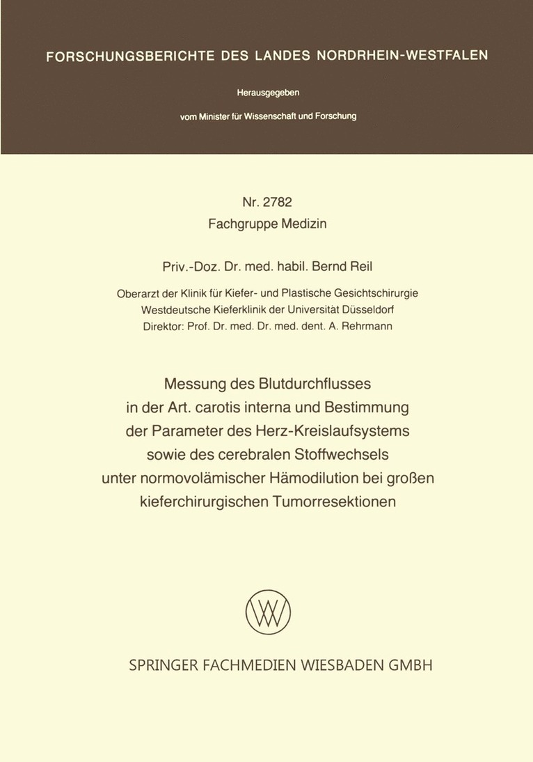 Bernd Reil - Messung des Blutdurchflusses in der Art. carotis interna und Bestimmung der Parameter des Herz-Kreislaufsystems sowie des cerebralen Stoffwechsels unter normovolämischer Hämodilution bei großen kieferchirurgischen Tumorresektionen, Häftad