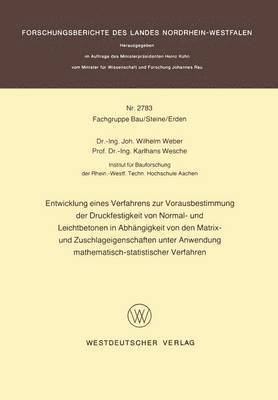 Entwicklung eines Verfahrens zur Vorausbestimmung der Druckfestigkeit von Normal- und Leichtbetonen in Abhängigkeit von den Matrix- und Zuschlageigenschaften unter Anwendung mathematisch-statistischer Verfahren