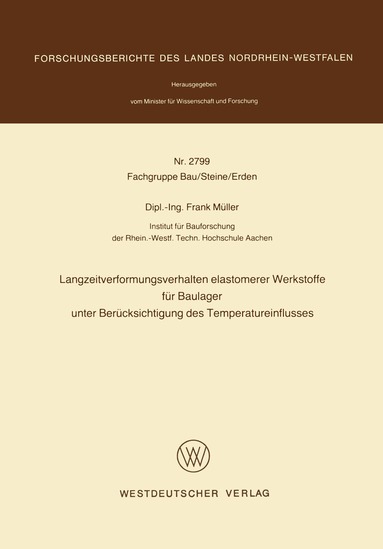 Frank Müller - Langzeitverformungsverhalten elastomerer Werkstoffe für Baulager unter Berücksichtigung des Temperatureinflusses, Häftad