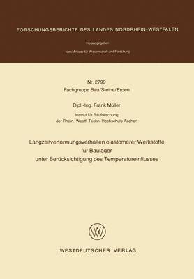 Langzeitverformungsverhalten elastomerer Werkstoffe für Baulager unter Berücksichtigung des Temperatureinflusses