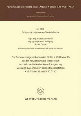 bokomslag Die Gebrauchseigenschaften des Stahls X 45 CrMoV 15 bei der Verwendung als Messerstahl und sein Verhalten bei der Warmformgebung Vergleich zwischen den beiden Messersthlen X 45 CrMoV 15 und X 40 Cr