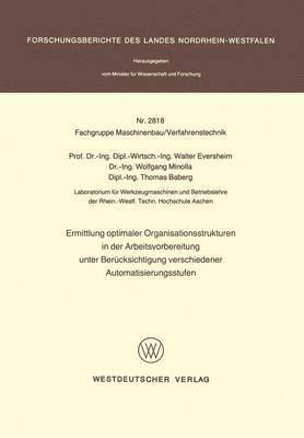 Ermittlung optimaler Organisationsstrukturen in der Arbeitsvorbereitung unter Bercksichtigung verschiedener Automatisierungsstufen 1