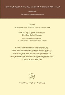 bokomslag Einflu der thermischen Behandlung beim Ein- und Mehrlagenschweien auf das Auflsungs- und Ausscheidungsverhalten festigkeitssteigernder Mikrolegierungselemente in Feinkornbausthlen