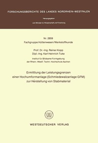 bokomslag Ermittlung der Leistungsgrenzen einer Hochumformanlage (Schmiedewalzanlage GFM) zur Herstellung von Stabmaterial